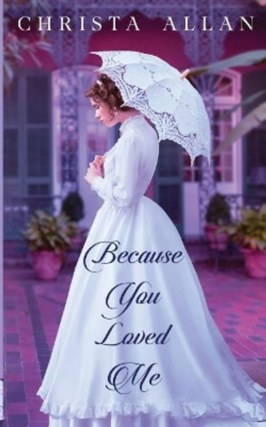 Because You Loved Me by Christa Allan 9780692563946