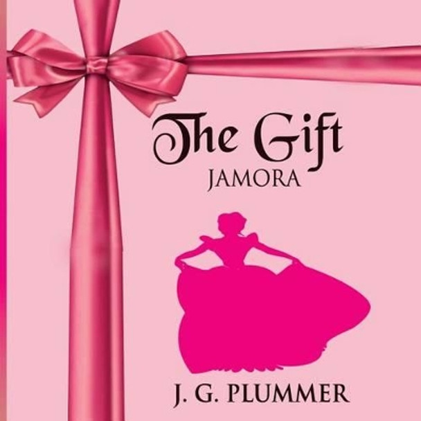 The Gift: Jamora by J G Plummer 9780692564905