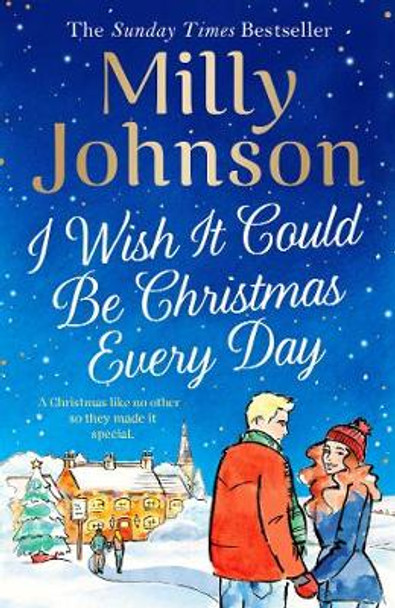 I Wish It Could Be Christmas Every Day by Milly Johnson