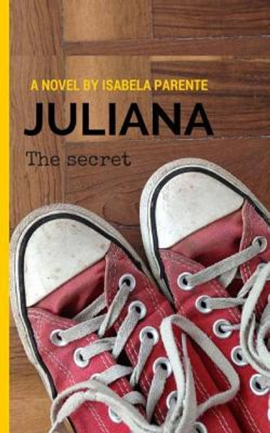 Juliana: The Secret by Lucy Ashmore 9780692591260