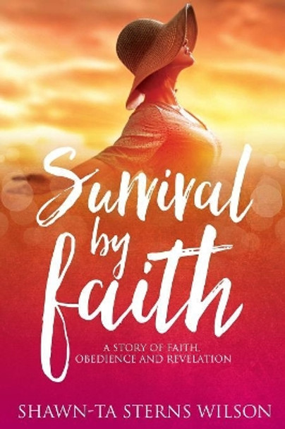 Survival by Faith by Shawn-Ta Sterns Wilson 9780692618967