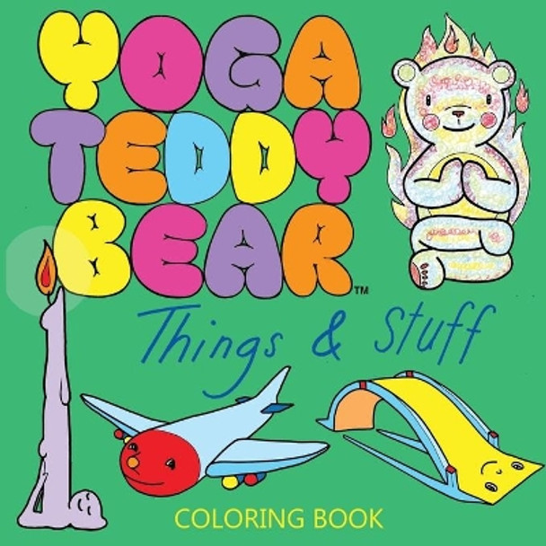 Yoga Teddy Bear Things & Stuff: Coloring Book by K M Copham 9780692622698