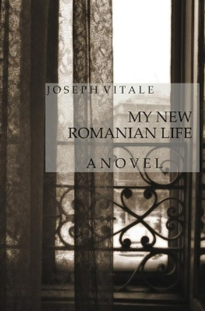 My New Romanian Life by Joseph Vitale 9780692631522