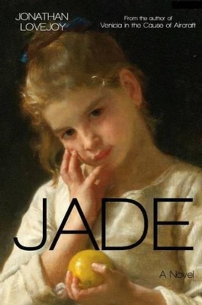 Jade by Jonathan Lovejoy 9780692508718