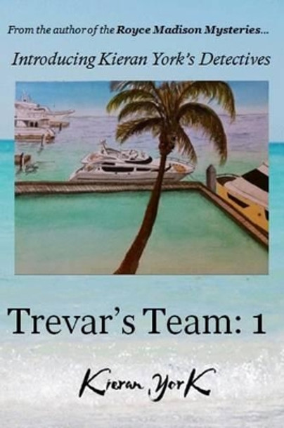 Trevar's Team: 1 by Kieran York 9780692523452