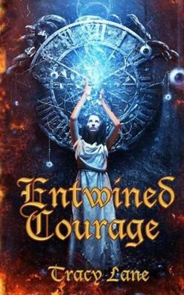 Entwined Courage by Julie L Casey 9780692530146
