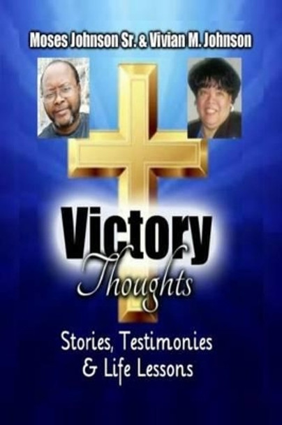 Victory Thoughts by Moses & Vivian Johnson 9780692537749