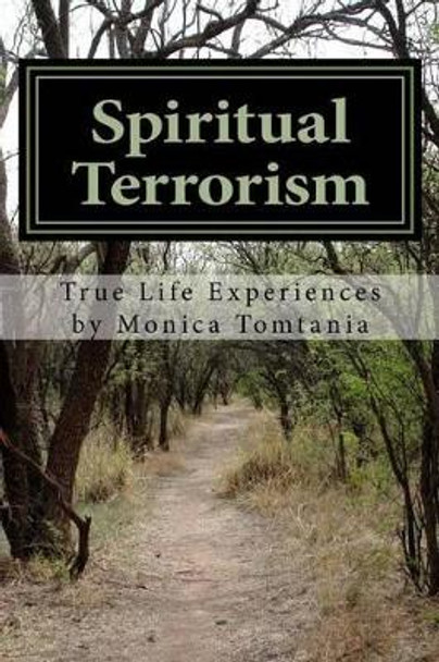 Spiritual Terrorism: True Life Experiences by Pegi Deitz Shea 9780692544525