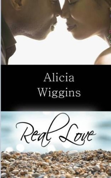 Real Love by Alicia Wiggins 9780692546093