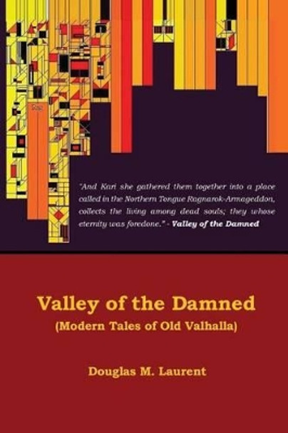 Valley of the Damned by Douglas M Laurent 9780692598917