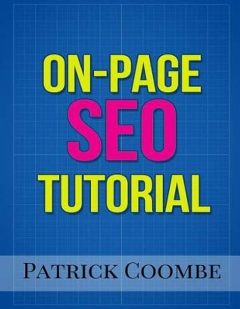 An On-Page SEO Tutorial by Patrick Coombe 9780692599143