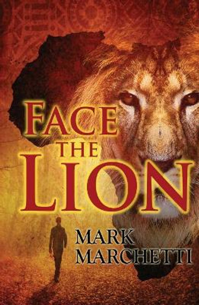 Face the Lion by Mark Marchetti 9780692637166