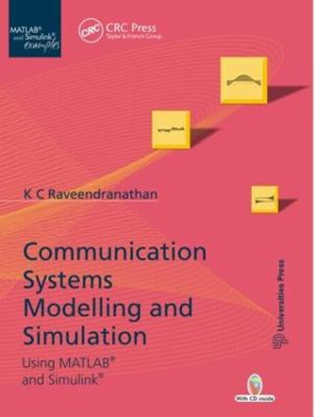 Communication Systems Modeling and Simulation using MATLAB and Simulink by K. C. Raveendranathan