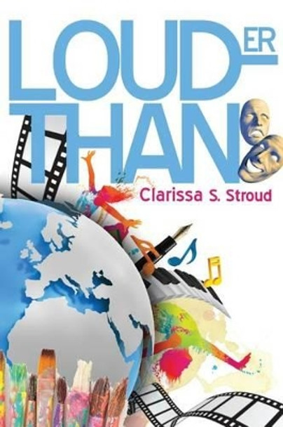 Louder Than by Clarissa S Stroud 9780692655108