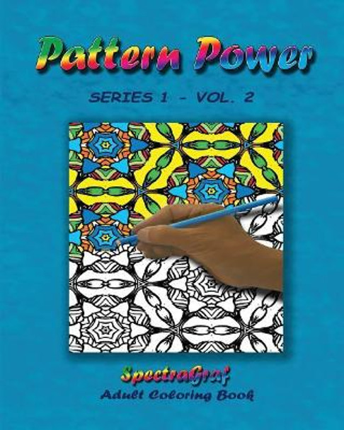 Pattern Power, Volume 2: Adult Coloring Book by Kenneth Randy Horn 9780692673348