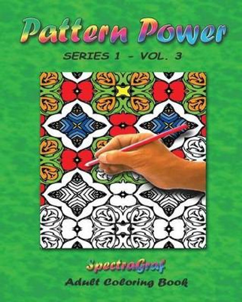 Pattern Power, Volume 3: Adult Coloring Book by Kenneth Randy Horn 9780692674291