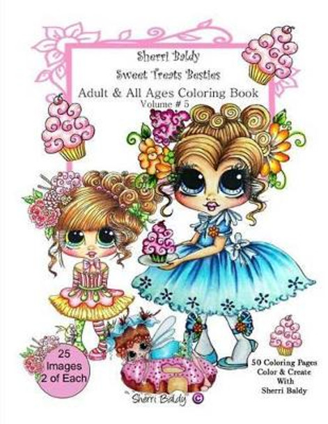 Sherri Baldy My-Besties Sweet Treats Adult coloring book by Sherri Ann Baldy 9780692701966