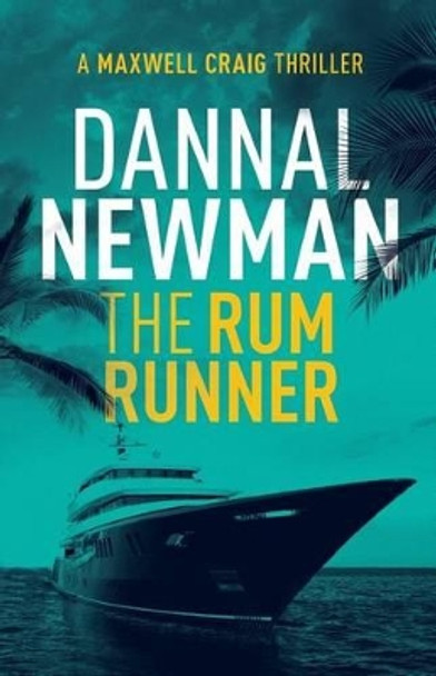 The Rum Runner by Dannal Newman 9780692718674