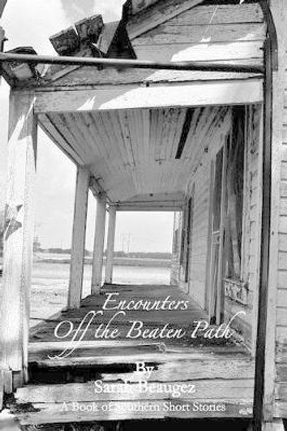 Encounters Off the Beaten Path by Sarah Beaugez 9780692735428