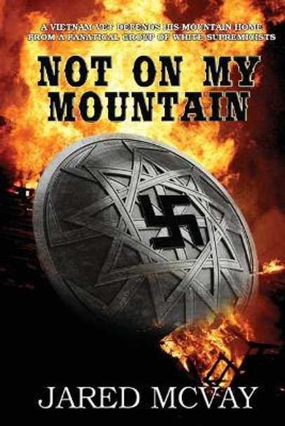 Not On My Mountain by Jared McVay 9780692745076