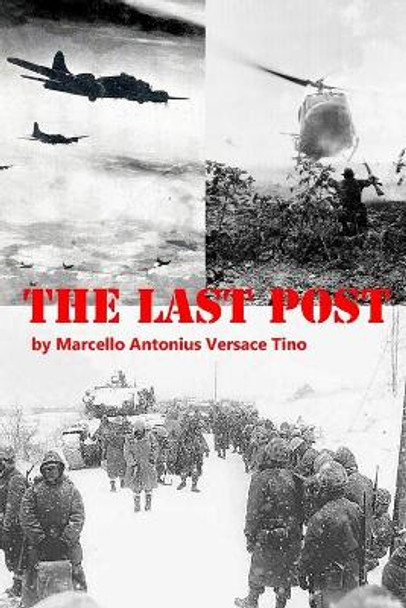 The Last Post by Marcello Antonius Versace Tino 9780692748725