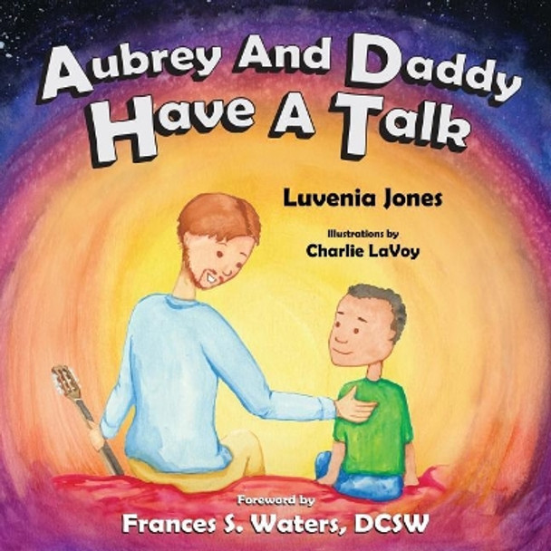 Aubrey and Daddy Have a Talk by Charlie Lavoy 9780692817360