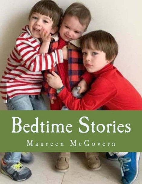 Bedtime Stories by Maureen a McGovern 9780692849309