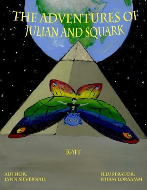 The Adventures of Julian and Squark: Egypt by Kham Loraamm 9780692879092