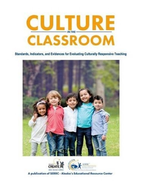Culture in the Classroom: Standards, Indicators and Evidences for Evaluating Culturally Responsive Teaching by Daniel Greenwood 9780692715055