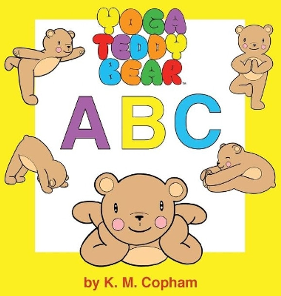 Yoga Teddy Bear a - B - C by K M Copham 9780692722510