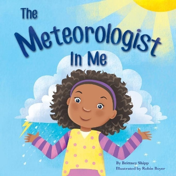 The Meteorologist in Me by Brittney Shipp 9780692757987