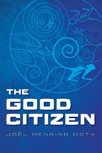 The Good Citizen by Joel Henning Doty 9780692897614