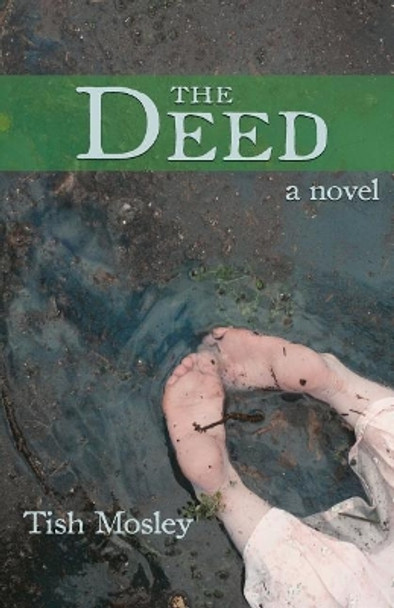 The Deed by Tish Mosley 9780692961223