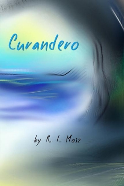 Curandero by Elizabeth Daniel 9780692964316