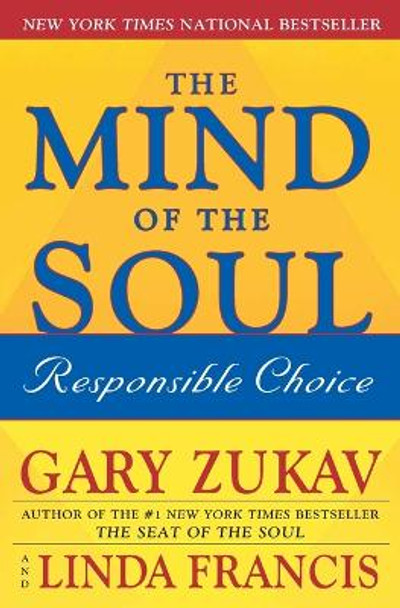 The Mind of the Soul: Responsible Choice by Gary Zukav 9780743254403