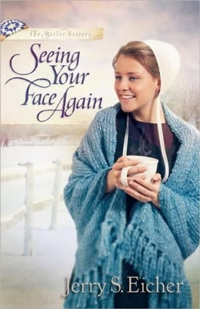 Seeing Your Face Again by Jerry S. Eicher 9780736955133