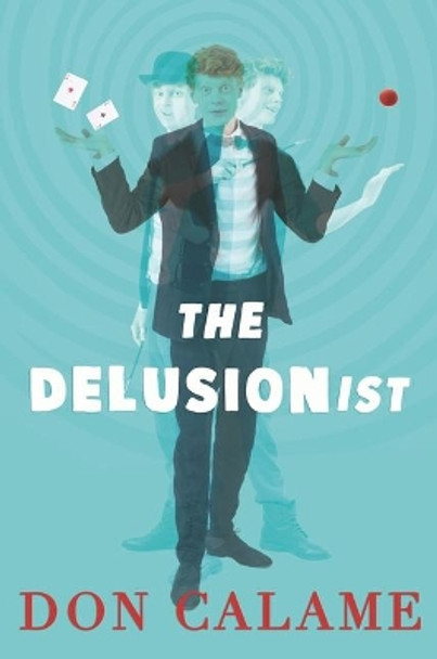 The Delusionist by Don Calame 9780763696894