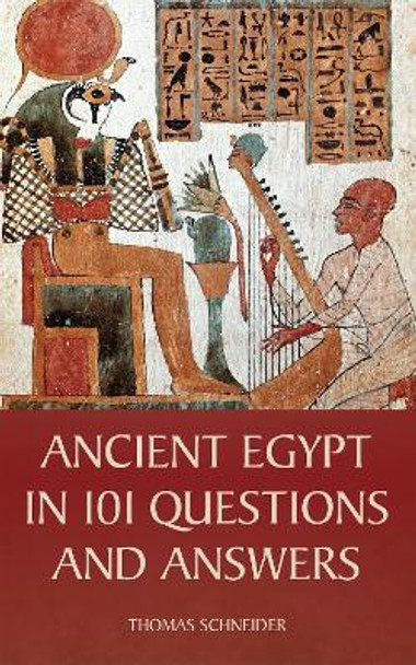 Ancient Egypt in 101 Questions and Answers by Thomas Schneider 9780801452543