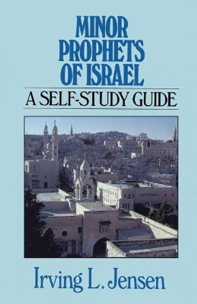 Minor Prophets of Israel by Irving L. Jensen 9780802444806