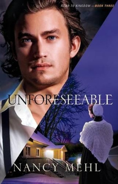 Unforeseeable by Nancy Mehl 9780764209291