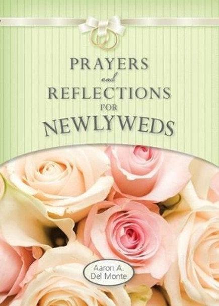 Prayers and Reflections for Newlyweds by Aaron Del Monte 9780764827471