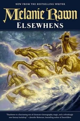 Elsewhens by Melanie Rawn 9780765336859