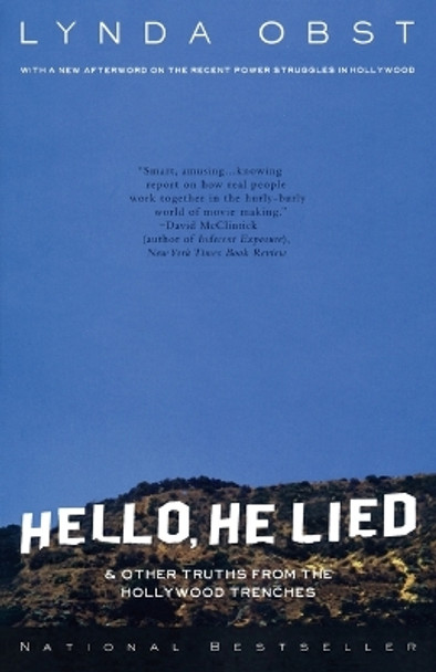 Hello, He Lied: And Other Truths from the Hollywood Trenches by Linda Obst 9780767900416