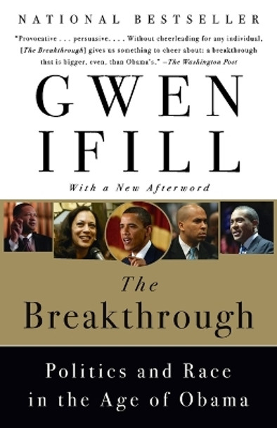 The Breakthrough: Politics and Race in the Age of Obama by Gwen Ifill 9780767928908