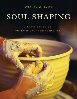 Soul Shaping by Stephen W. Smith 9780781404549