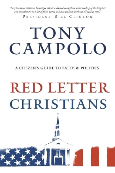 Red Letter Christians – A Citizen`s Guide to Faith and Politics by Tony Campolo 9780801017544