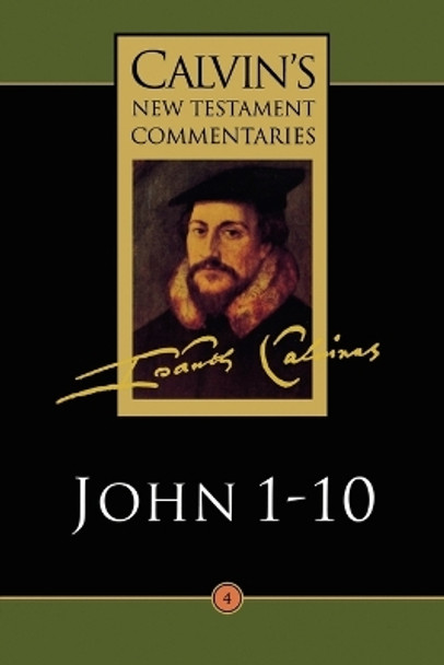Gospel according to St. John 1-10 by John Calvin 9780802808042