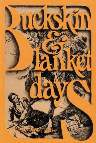 Buckskin and Blanket Days by Thomas Henry Tibbles 9780803251991