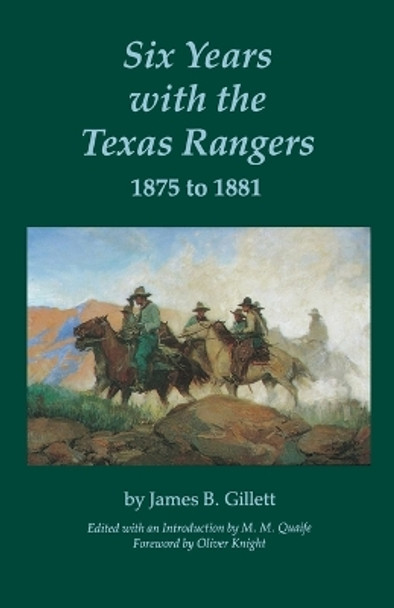 Six Years with the Texas Rangers, 1875 to 1881 by James B. Gillett 9780803258440