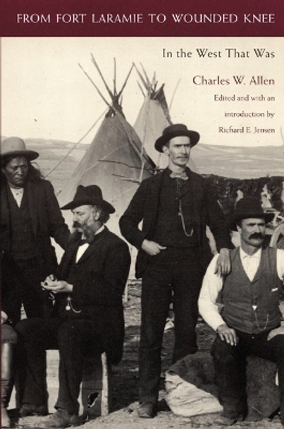 From Fort Laramie to Wounded Knee: In the West That Was by Charles W. Allen 9780803259362